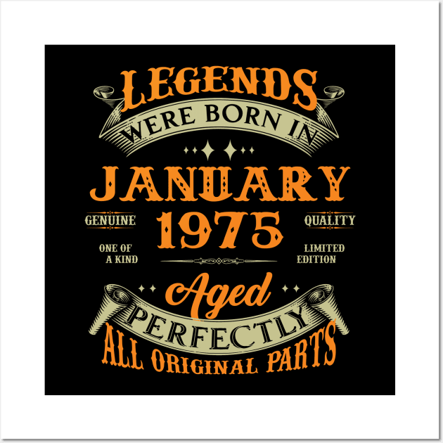 48th Birthday Gift Legends Born In January 1975 48 Years Old Wall Art by Schoenberger Willard